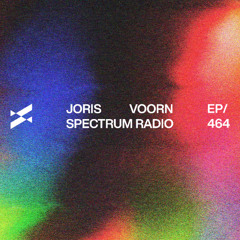 Spectrum Radio 464 by JORIS VOORN | Live from Hive, Zurich