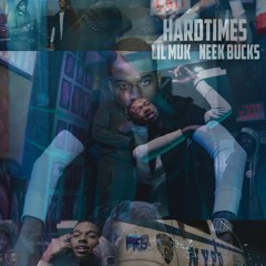 Hard Times ft. Neek Bucks
