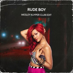 Rihanna - Rude Boy (Wesley Kuyper Club Edit)