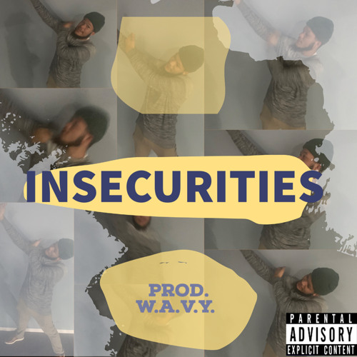 W.A.V.Y. - Insecurities (Prod. W.A.V.Y.)