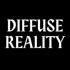 Diffuse Reality