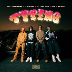 Yannc Full  Harmony, Lil Joujou, Moffa, Dia, J Abdiel - Typing