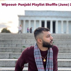 Wipeout- Punjabi Playlist Shuffle (June) 2024
