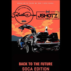 BACK TO THE FUTURE—Soca Edition (@selecta.drew  @jshotzthedj)