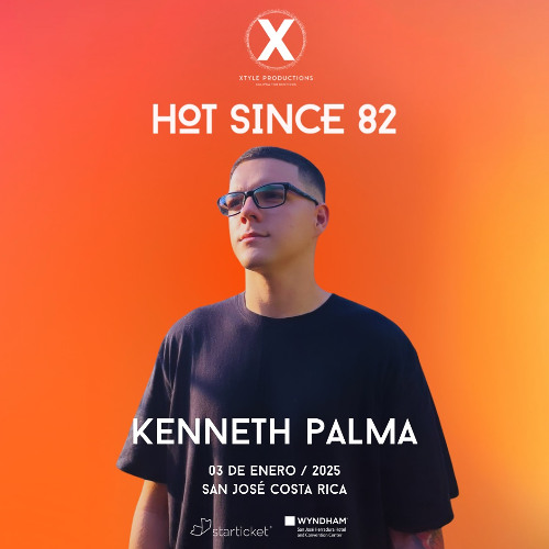 Hot Since 82 - Costa Rica 2025 (Kenneth Palma Closing Set) [Xtyle Productions]