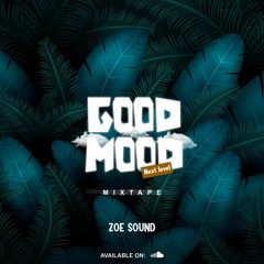GOOD MOOD 🍾😎🟢NEXT LEVEL🟩 BY ZOE SOUND