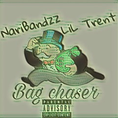 NariBandzz X Lil Trent - Bag Chaser