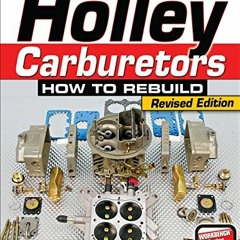 Read pdf Holley Carburetors: How to Rebuild by  Mike Mavrigian