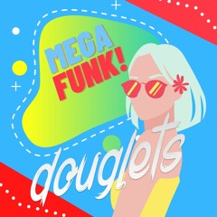 MegaFunk - Final de Semana to Na Rave ft. dougletsDJ