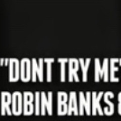 Robin Banks x Big Billz - Don't Try Me