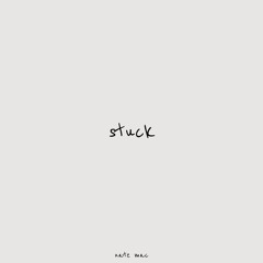 nate mac - stuck
