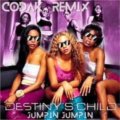 Jumpin' Jumpin' - Destiny's Child (CODAK Remix)