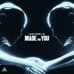 Lee Mvtthews & NÜ - Made For You
