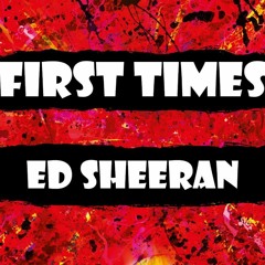 Ed Sheeran - First Times [StarTommy Cover]