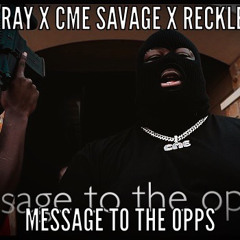 KDM RAY FT CME SAVAGE X RECKLESS B MESSAGE TO THE OPPS