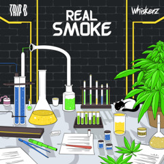 Real Smoke (Whiskerz x TRiP B)