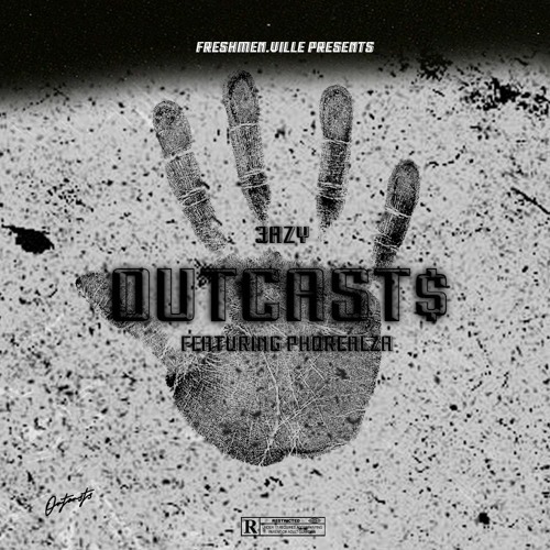 Outcast$ ft PhorealZA[Prod.Freshmen.Ville]