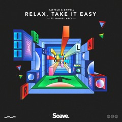 Kastelo & Dawell - Relax, Take It Easy (ft. Daniel Arci)