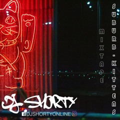 DJ Shorty - Suburb Kittens Mixtape 2020