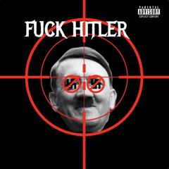 FUCK HITLER ( GR33DYY X SHA X CNTHOLD DEVOO )