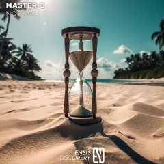 Master C - No Time (Original Mix)[ENSIS DISCOVERY]