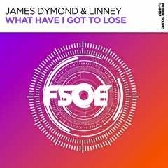 James Dymond & Linney - What Have I Got To Lose (FSOE) Available 29th May
