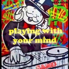 playing with your mind (SAMU BETANCUR DJ)