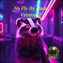 No Fly By Dude - Oh another one which ones better - Version 2