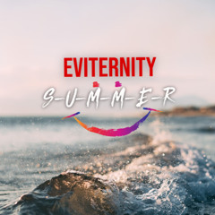 Eviternity-S-U-M-M-E-R :)