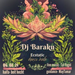 DJ Baraku - Live DJ set on Ecstatic Dance Haifa 6-8-24