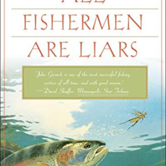 READ KINDLE 💚 All Fishermen Are Liars (John Gierach's Fly-fishing Library) by  John