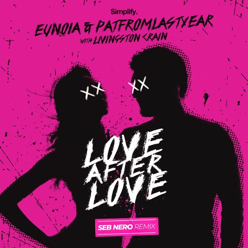 Eunoia & PatFromLastYear - Love After Love (feat. Livingston Crain) (Seb Nero Remix)
