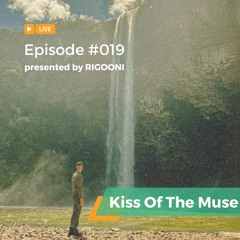 RIGOONI - Kiss Of The Muse #019
