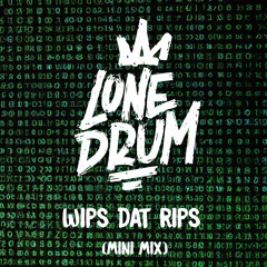 Lone Drum - WiPs Dat RiPs (MiniMix)