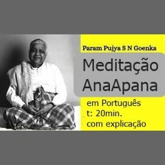 Introdução E Meditação Da Respiração Consciente (Anapana) Com Explicação Sr.Goenka