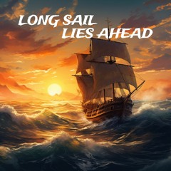 Long Sail Lies Ahead