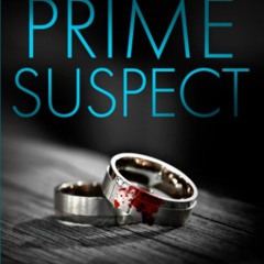 READ   DOWNLOAD Prime Suspect A Psychological Thriller With A Twist You Won? t See Coming