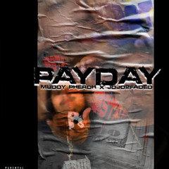Padron x Muddy Pheroh - PAYDAY Feat. JoJo2Faded [2024]