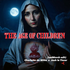 Charlotte de Witte x Josh Le Tissier - Age of children  (LødMarch Mashup)