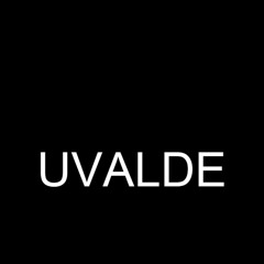 UVALDE - We've Heard It All Before