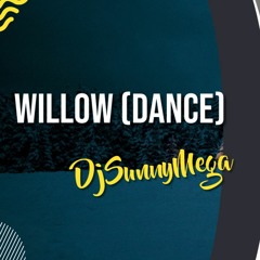 DjSunnyMega - Wiillow (Dance) ft.Taylor Swift