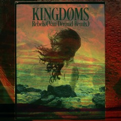 KINGDØMS - Rebel (Van Derand Remix)
