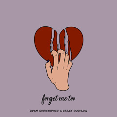 forget me too (Acoustic) [feat. Bailey Rushlow]