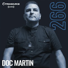 Traxsource LIVE! #266 with Doc Martin
