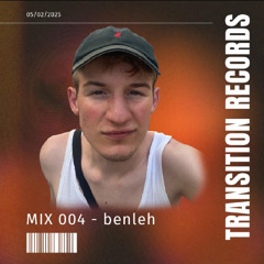 TRANSITION invites - Benleh [MIX004]