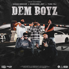 Dem Boyz Gagan Sindhar X Randhawa Jeet X Yung Taj