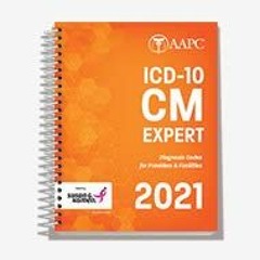 Get KINDLE 🖌️ ICD-10-CM Expert 2021 for Providers & Facilities (ICD-10-CM Complete C