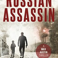 Get EPUB 💜 The Russian Assassin: A Max Austin Thriller, Book #1 by  Jack Arbor EBOOK