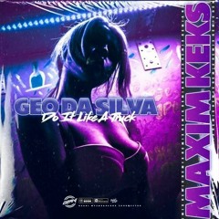 Geo Da Silva - Do It Like A Truck (Maxim Keks Remix)