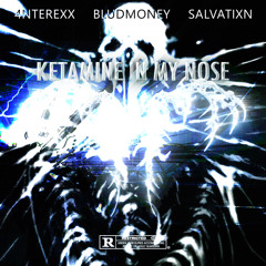 KETAMINE IN MY NOSE PROD VYPIRR FT 4NTEREXX AND SALVATIXN